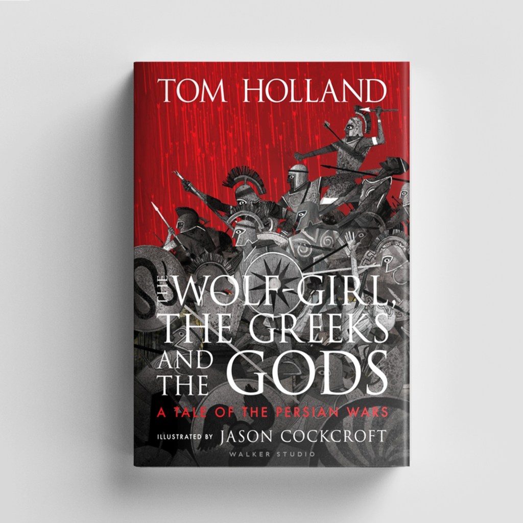 The Wolf-Girl, The Greeks and The Gods by Tom Holland